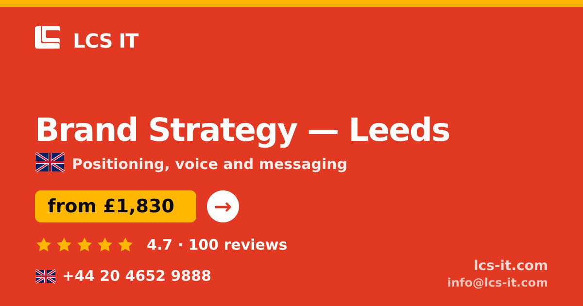 Brand Strategy in Leeds — from £1,830 per project, rated 4.7/5 by 100 reviews