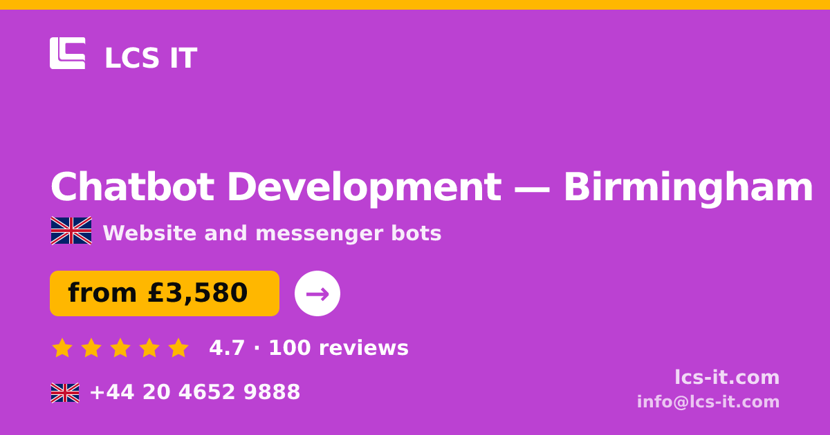 Chatbot Development in Birmingham — from £3,580 per project, rated 4.7/5 by 100 reviews