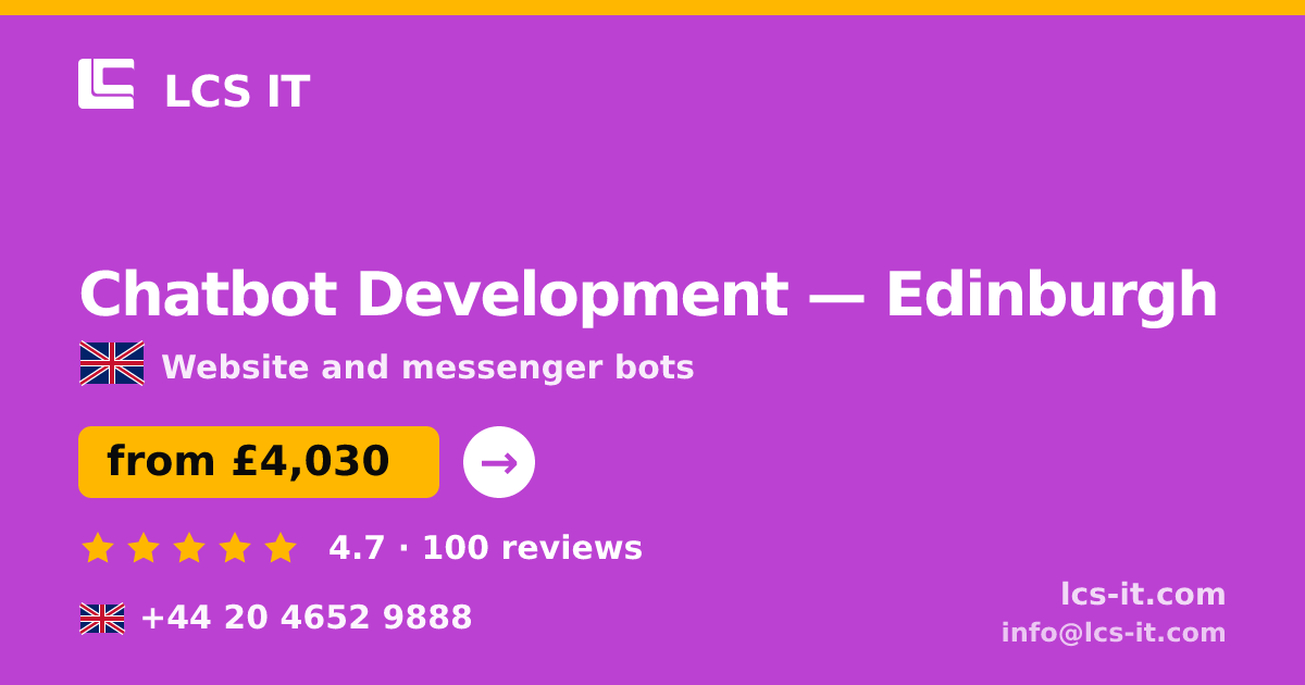 Chatbot Development in Edinburgh — from £4,030 per project, rated 4.7/5 by 100 reviews