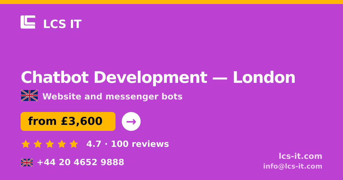 Chatbot Development in London — from £3,600 per project, rated 4.7/5 by 100 reviews