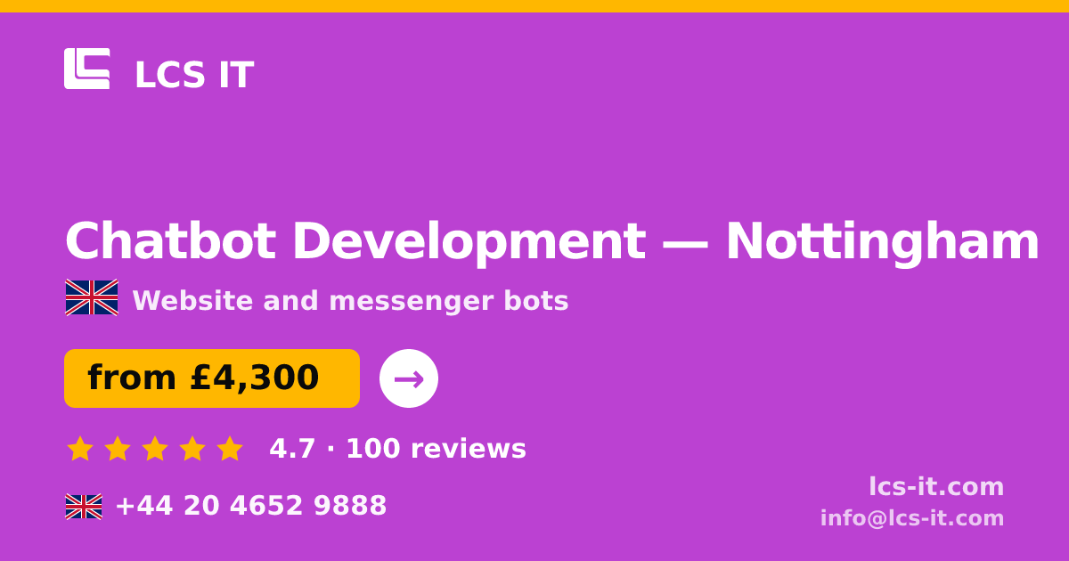 Chatbot Development in Nottingham — from £4,300 per project, rated 4.7/5 by 100 reviews