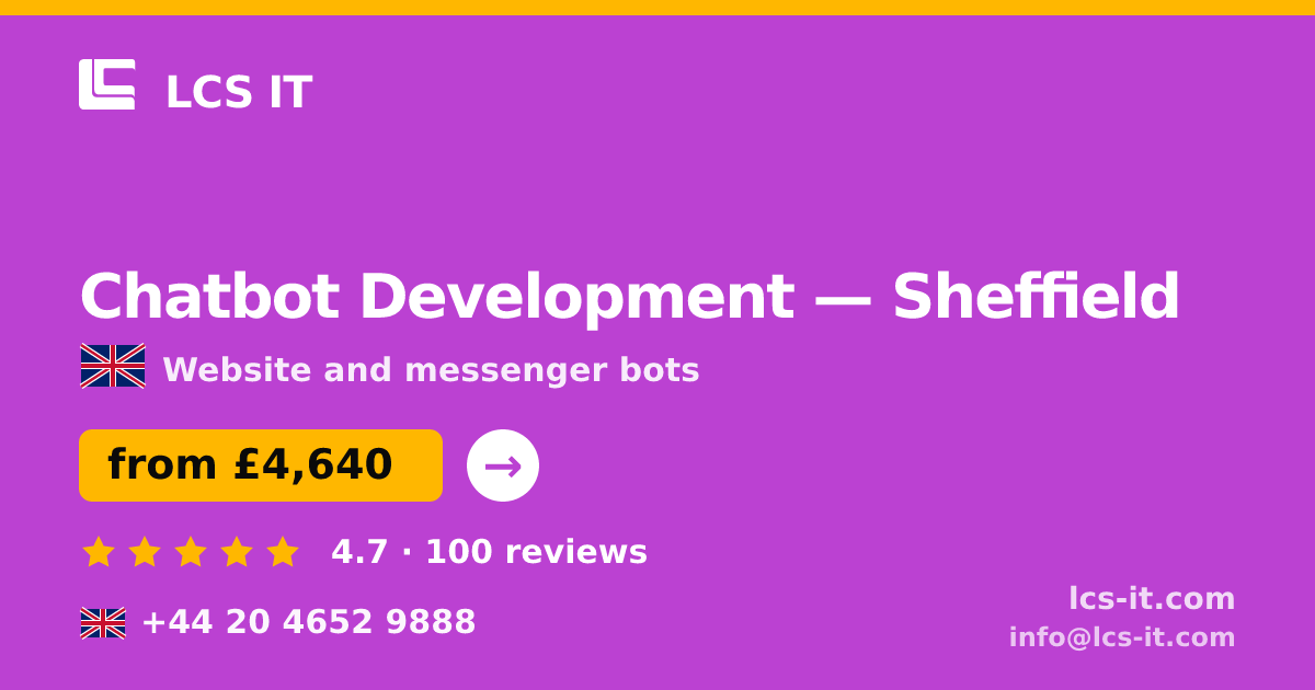 Chatbot Development in Sheffield — from £4,640 per project, rated 4.7/5 by 100 reviews