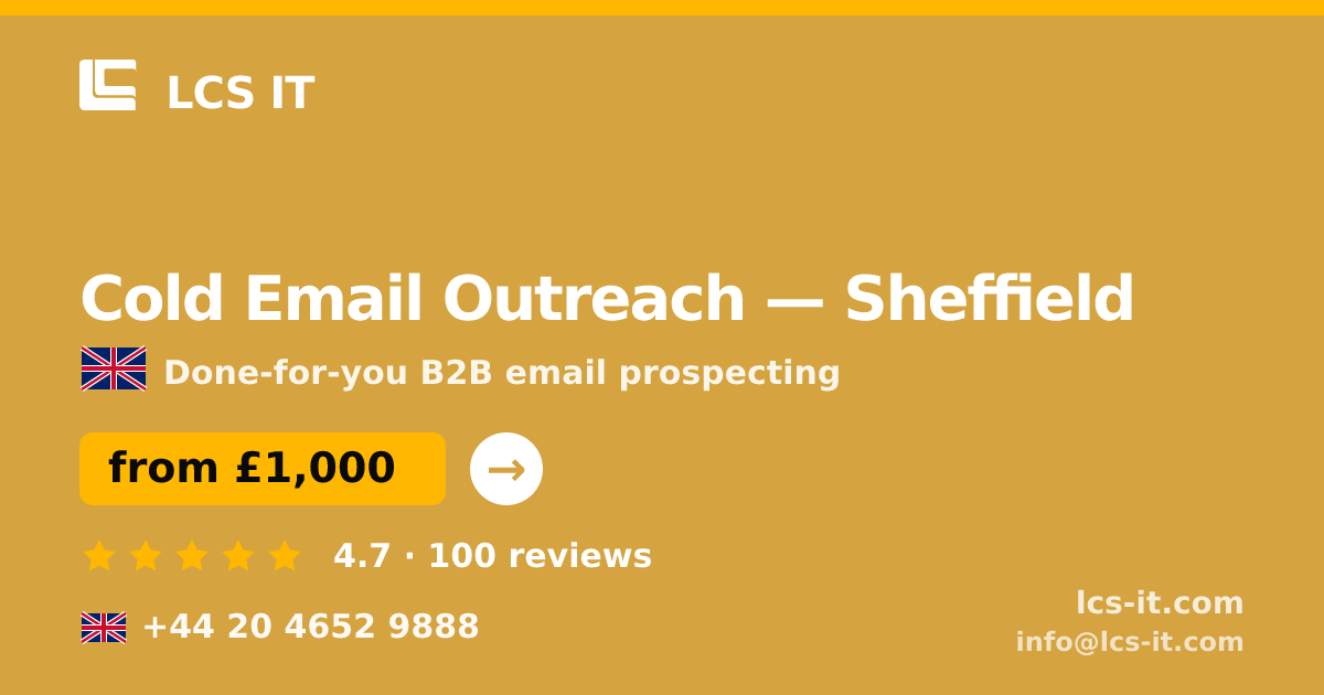 Cold Email Outreach in Sheffield — from £1,000 per month, rated 4.7/5 by 100 reviews