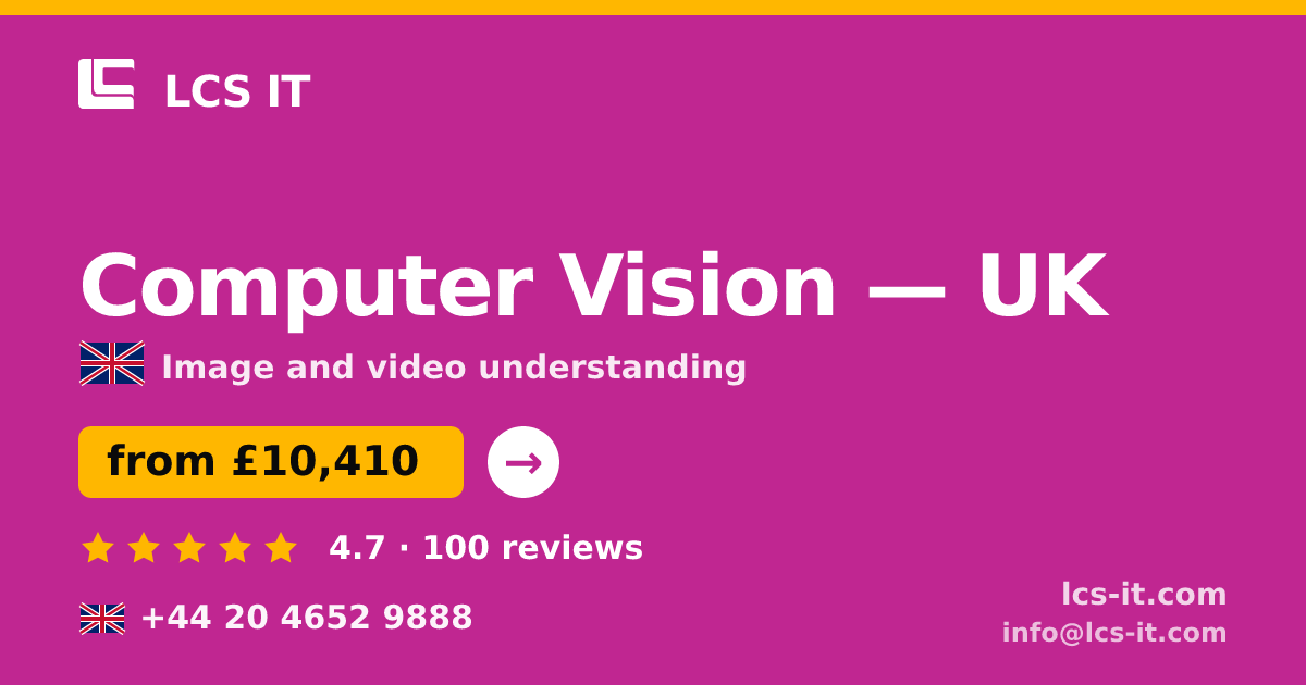 Computer Vision in the UK — from £10,410 per project, rated 4.7/5 by 100 reviews