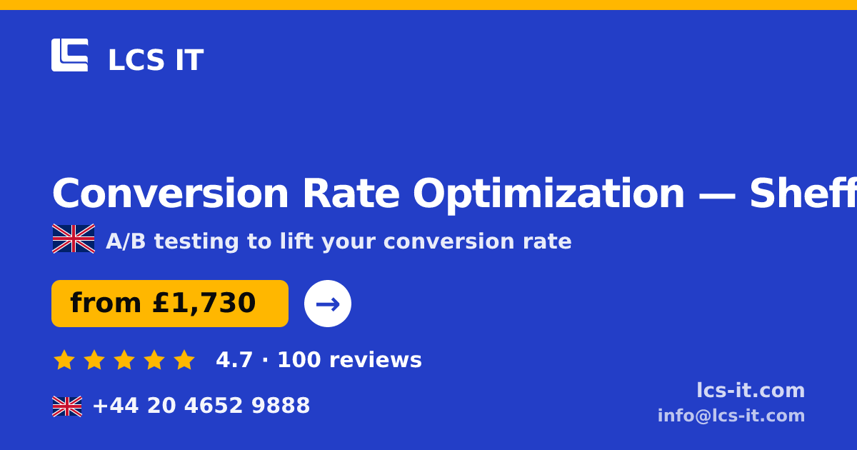 Conversion Rate Optimization in Sheffield — from £1,730 per month, rated 4.7/5 by 100 reviews