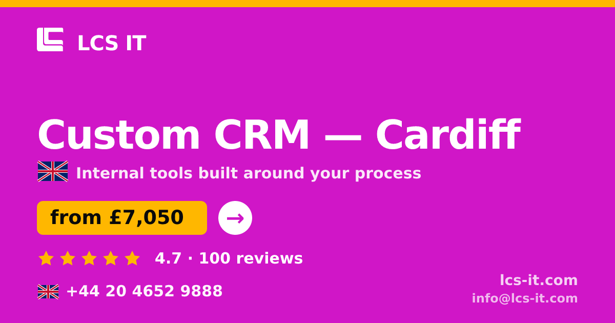 Custom CRM in Cardiff — from £7,050 per project, rated 4.7/5 by 100 reviews