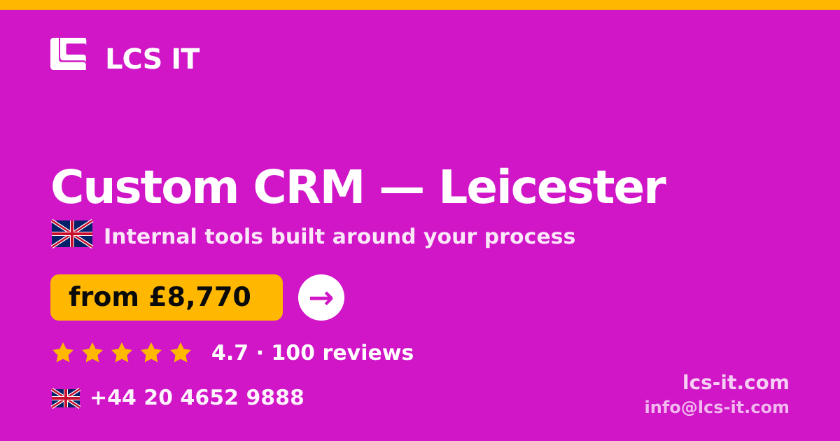 Custom CRM in Leicester — from £8,770 per project, rated 4.7/5 by 100 reviews