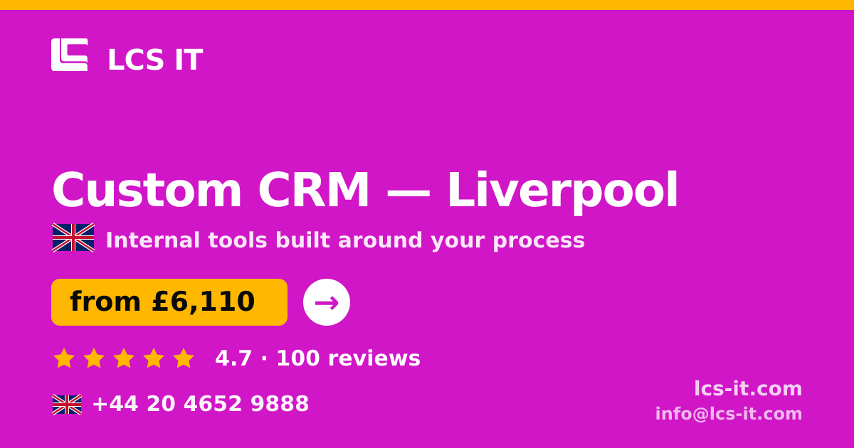 Custom CRM in Liverpool — from £6,110 per project, rated 4.7/5 by 100 reviews