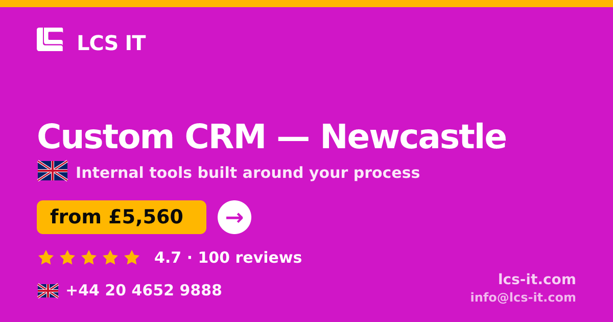 Custom CRM in Newcastle — from £5,560 per project, rated 4.7/5 by 100 reviews