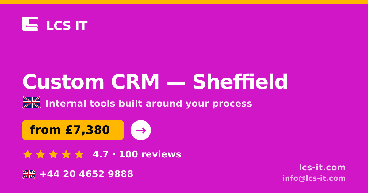 Custom CRM in Sheffield — from £7,380 per project, rated 4.7/5 by 100 reviews