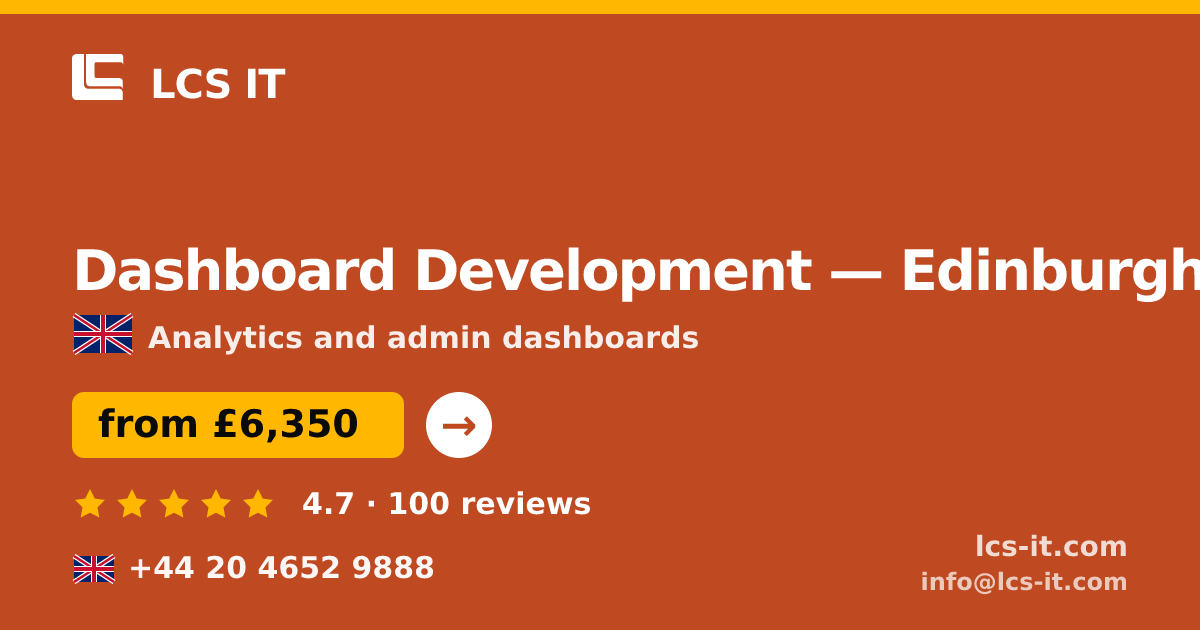 Dashboard Development in Edinburgh — from £6,350 per project, rated 4.7/5 by 100 reviews