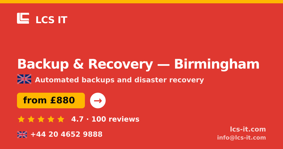 Backup & Recovery in Birmingham — from £880 per month, rated 4.7/5 by 100 reviews