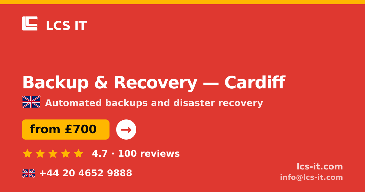 Backup & Recovery in Cardiff — from £700 per month, rated 4.7/5 by 100 reviews
