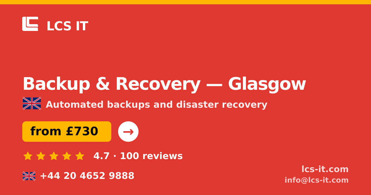 Backup & Recovery in Glasgow — from £730 per month, rated 4.7/5 by 100 reviews