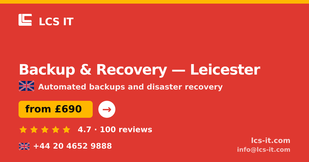 Backup & Recovery in Leicester — from £690 per month, rated 4.7/5 by 100 reviews