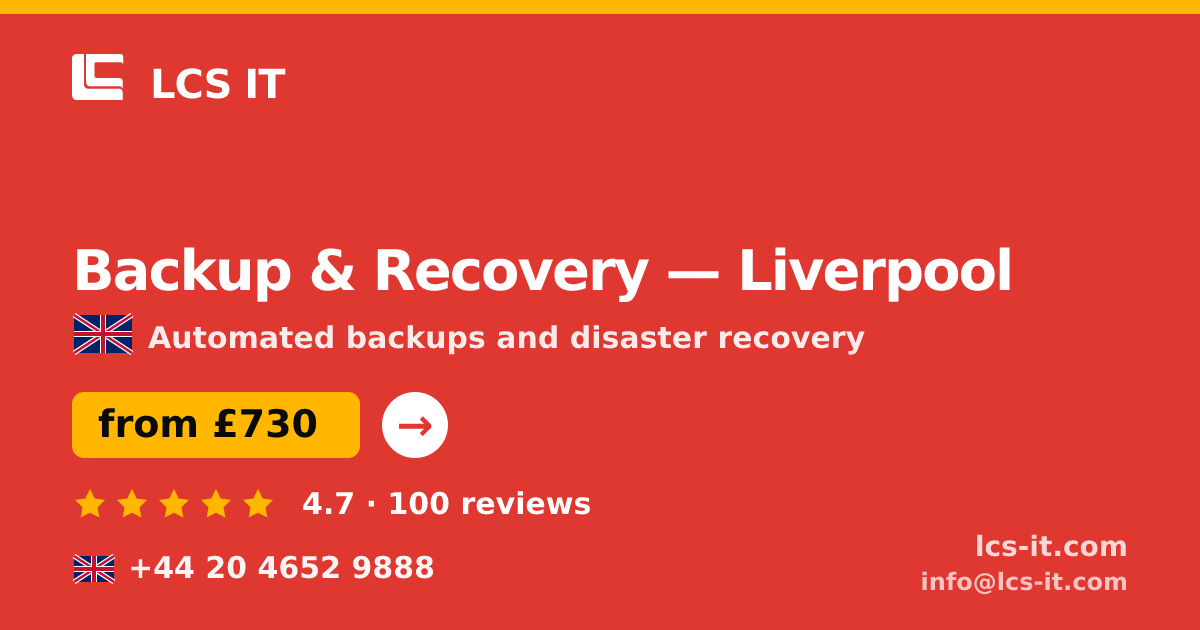 Backup & Recovery in Liverpool — from £730 per month, rated 4.7/5 by 100 reviews