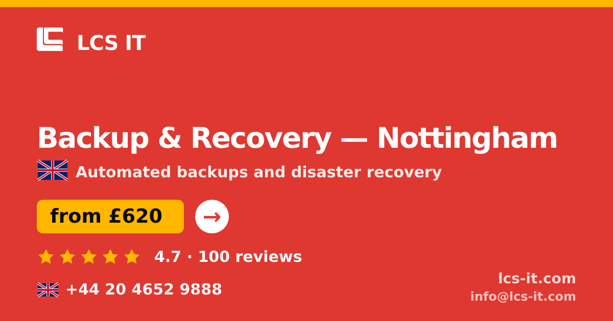 Backup & Recovery in Nottingham — from £620 per month, rated 4.7/5 by 100 reviews