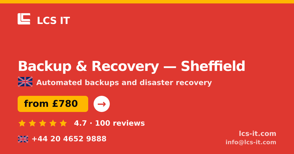 Backup & Recovery in Sheffield — from £780 per month, rated 4.7/5 by 100 reviews
