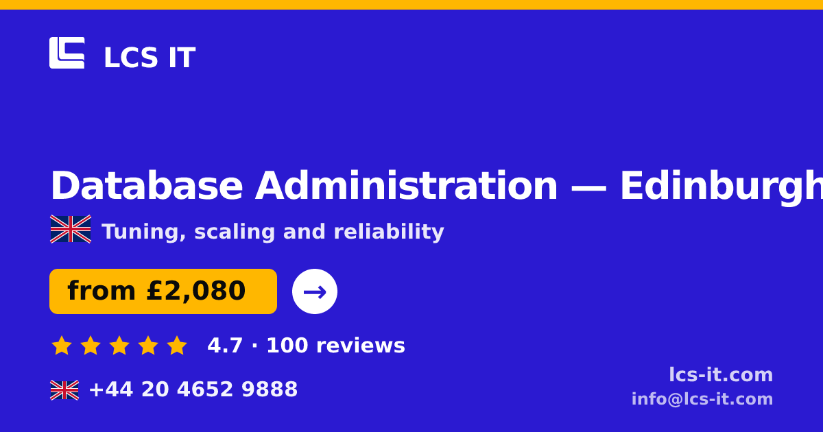 Database Administration in Edinburgh — from £2,080 per month, rated 4.7/5 by 100 reviews