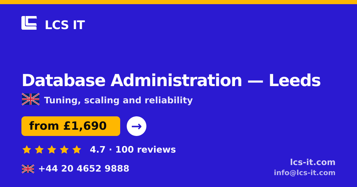 Database Administration in Leeds — from £1,690 per month, rated 4.7/5 by 100 reviews