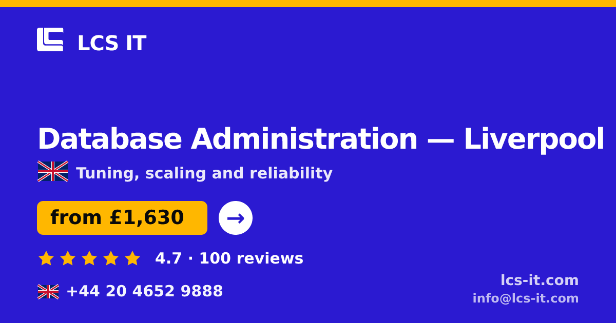 Database Administration in Liverpool — from £1,630 per month, rated 4.7/5 by 100 reviews