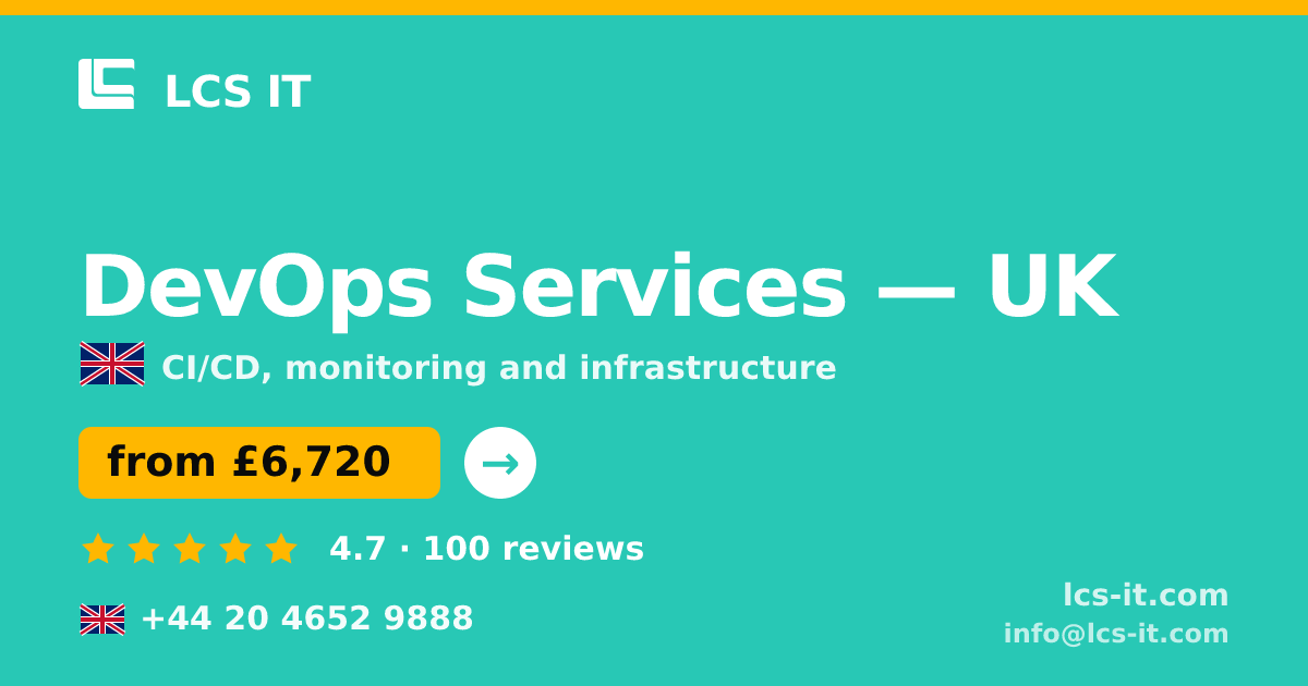 DevOps Services in the UK — from £6,720 per month, rated 4.7/5 by 100 reviews