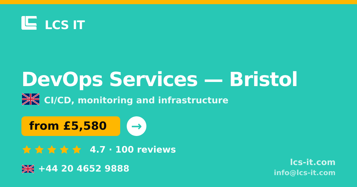 DevOps Services in Bristol — from £5,580 per month, rated 4.7/5 by 100 reviews