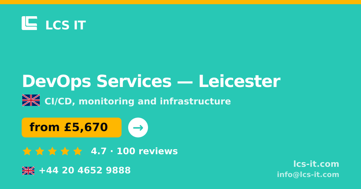 DevOps Services in Leicester — from £5,670 per month, rated 4.7/5 by 100 reviews