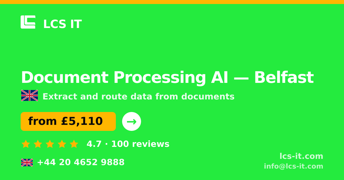 Document Processing AI in Belfast — from £5,110 per project, rated 4.7/5 by 100 reviews