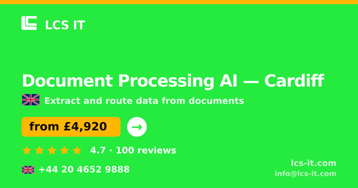 Document Processing AI in Cardiff — from £4,920 per project, rated 4.7/5 by 100 reviews