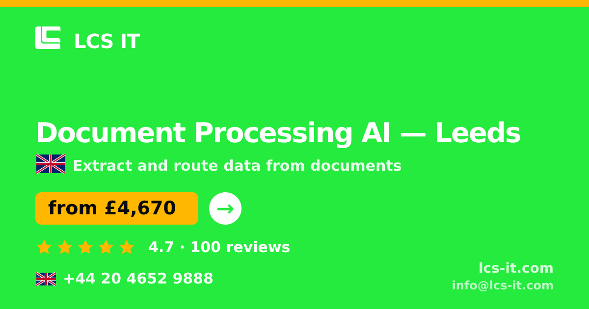 Document Processing AI in Leeds — from £4,670 per project, rated 4.7/5 by 100 reviews