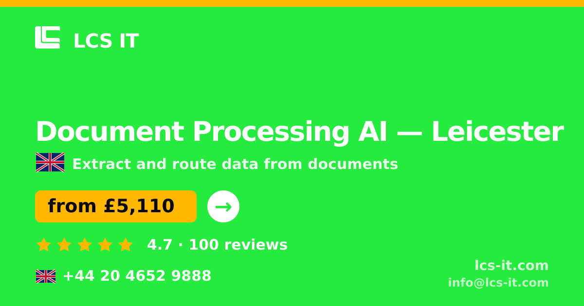 Document Processing AI in Leicester — from £5,110 per project, rated 4.7/5 by 100 reviews