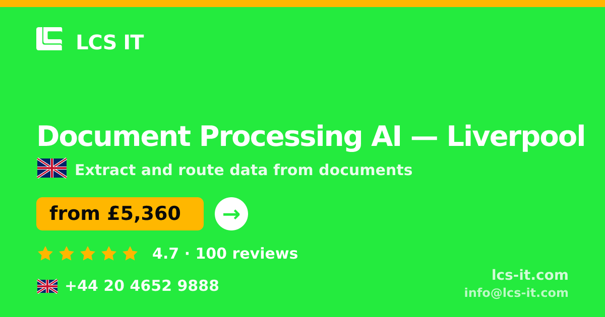 Document Processing AI in Liverpool — from £5,360 per project, rated 4.7/5 by 100 reviews