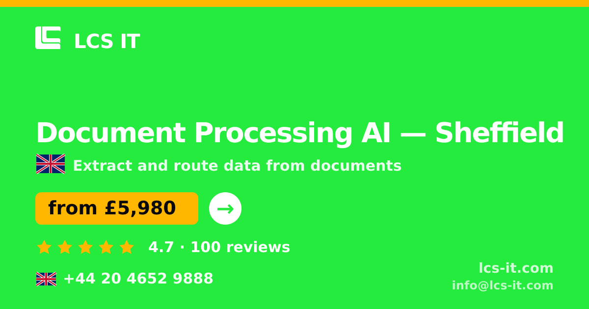 Document Processing AI in Sheffield — from £5,980 per project, rated 4.7/5 by 100 reviews