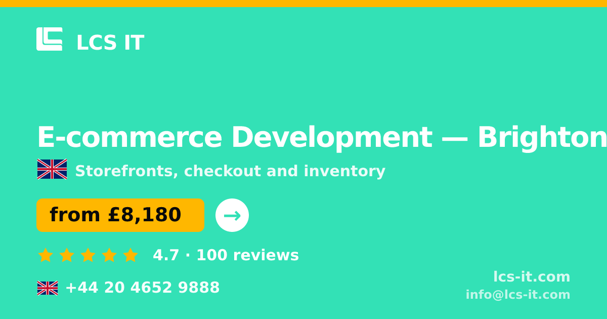 E-commerce Development in Brighton — from £8,180 per project, rated 4.7/5 by 100 reviews