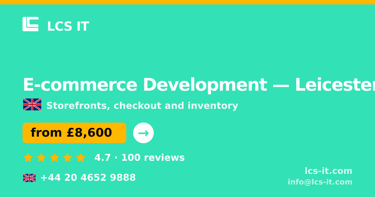E-commerce Development in Leicester — from £8,600 per project, rated 4.7/5 by 100 reviews