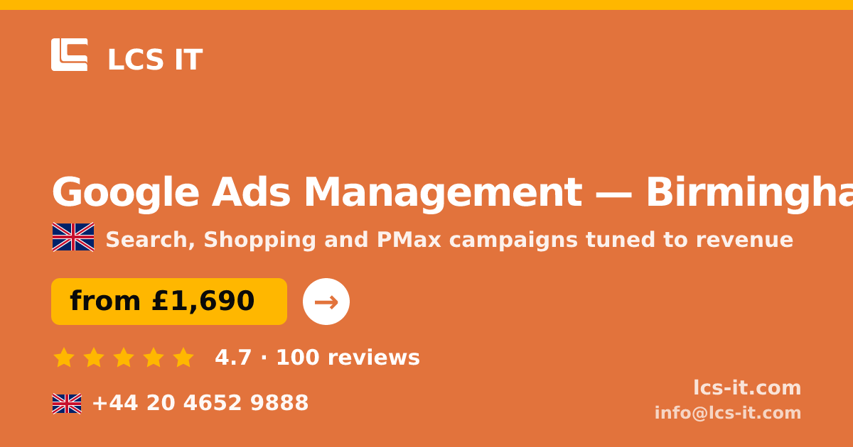 Google Ads Management in Birmingham — from £1,690 per month, rated 4.7/5 by 100 reviews