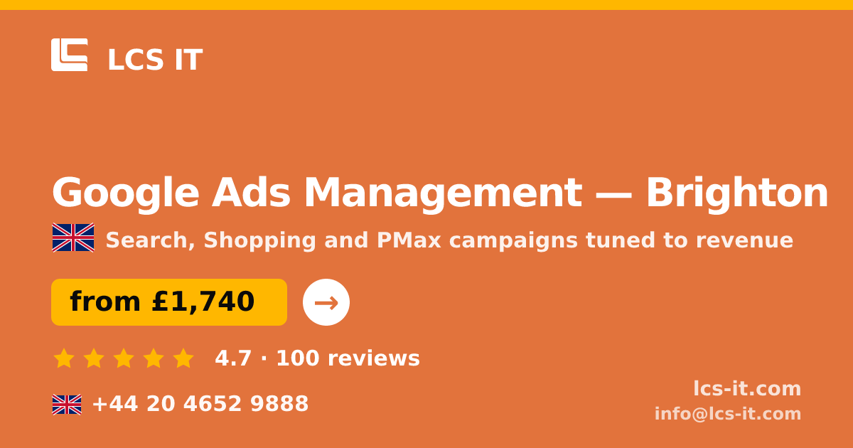Google Ads Management in Brighton — from £1,740 per month, rated 4.7/5 by 100 reviews