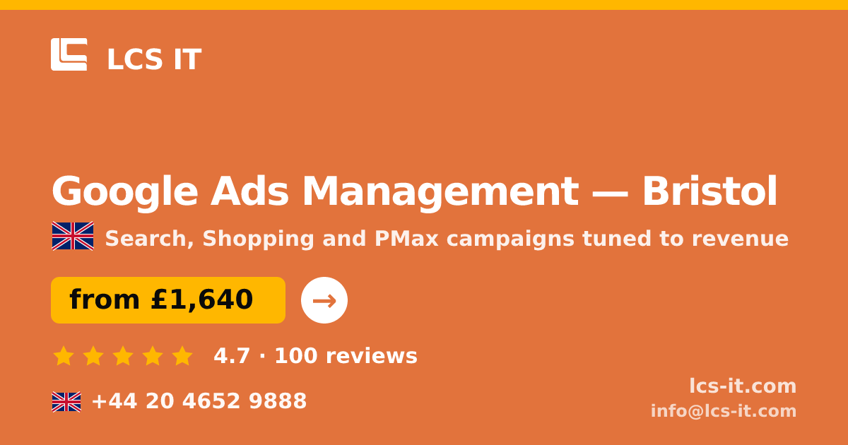 Google Ads Management in Bristol — from £1,640 per month, rated 4.7/5 by 100 reviews
