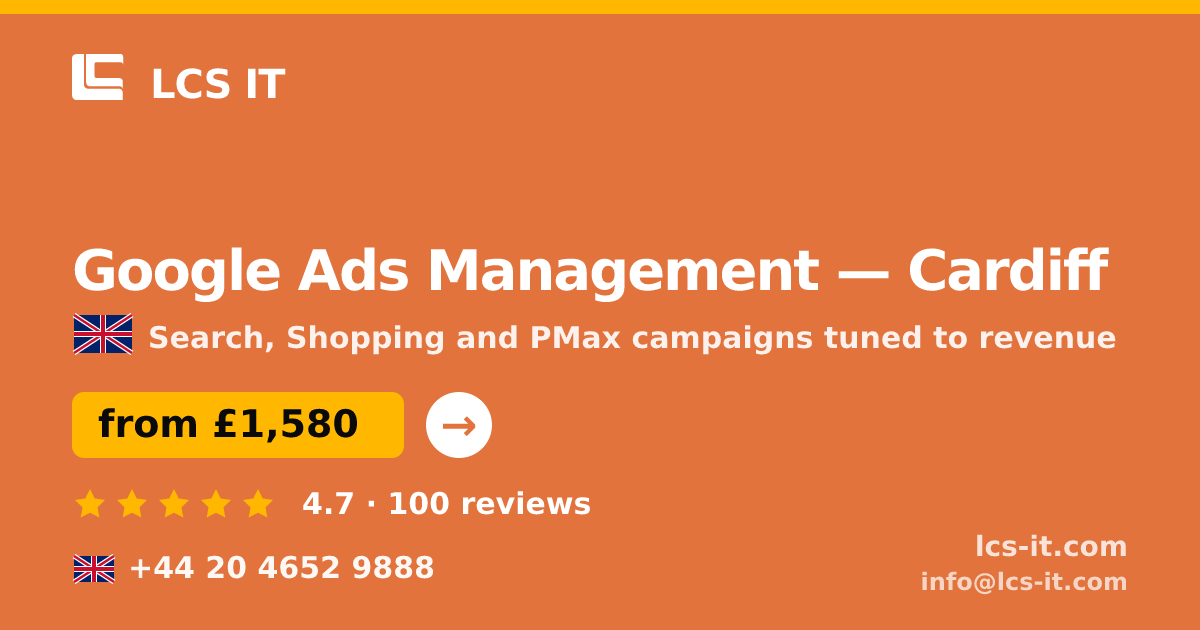 Google Ads Management in Cardiff — from £1,580 per month, rated 4.7/5 by 100 reviews