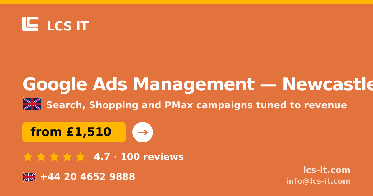 Google Ads Management in Newcastle — from £1,510 per month, rated 4.7/5 by 100 reviews