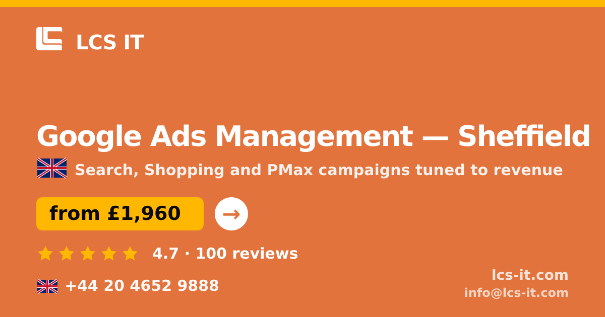 Google Ads Management in Sheffield — from £1,960 per month, rated 4.7/5 by 100 reviews