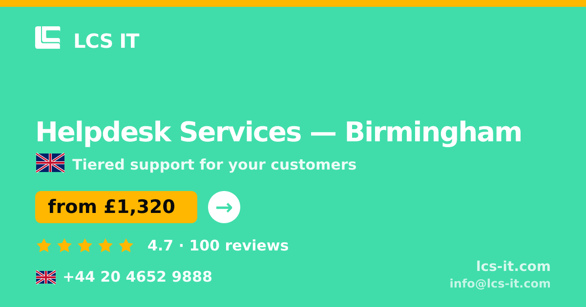 Helpdesk Services in Birmingham — from £1,320 per month, rated 4.7/5 by 100 reviews