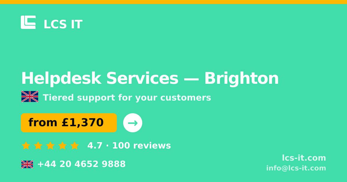 Helpdesk Services in Brighton — from £1,370 per month, rated 4.7/5 by 100 reviews