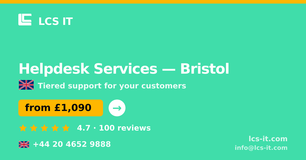Helpdesk Services in Bristol — from £1,090 per month, rated 4.7/5 by 100 reviews