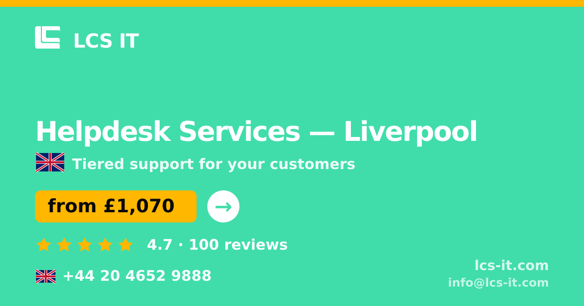 Helpdesk Services in Liverpool — from £1,070 per month, rated 4.7/5 by 100 reviews