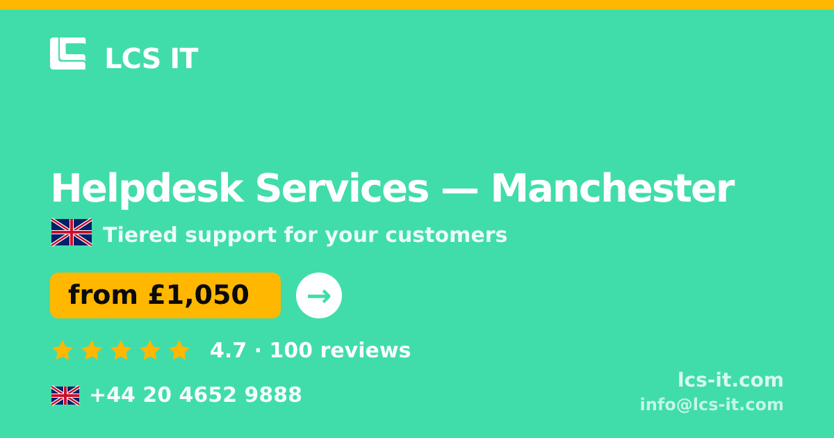 Helpdesk Services in Manchester — from £1,050 per month, rated 4.7/5 by 100 reviews