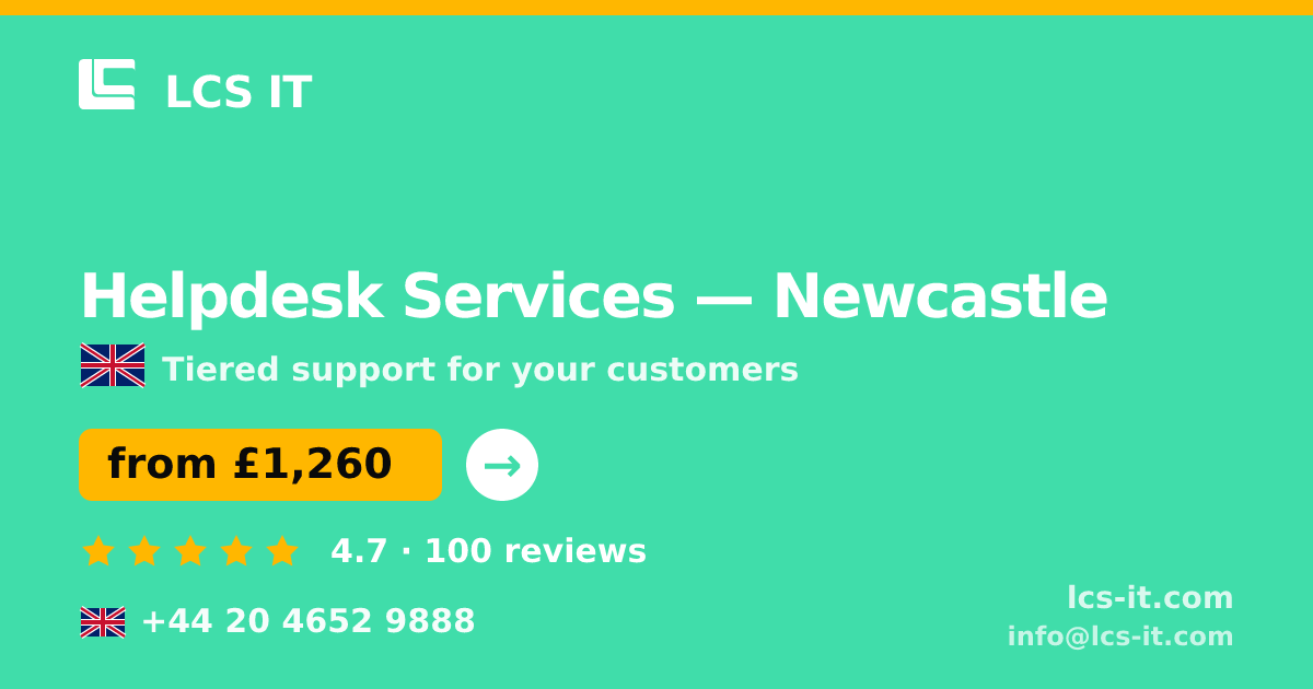 Helpdesk Services in Newcastle — from £1,260 per month, rated 4.7/5 by 100 reviews