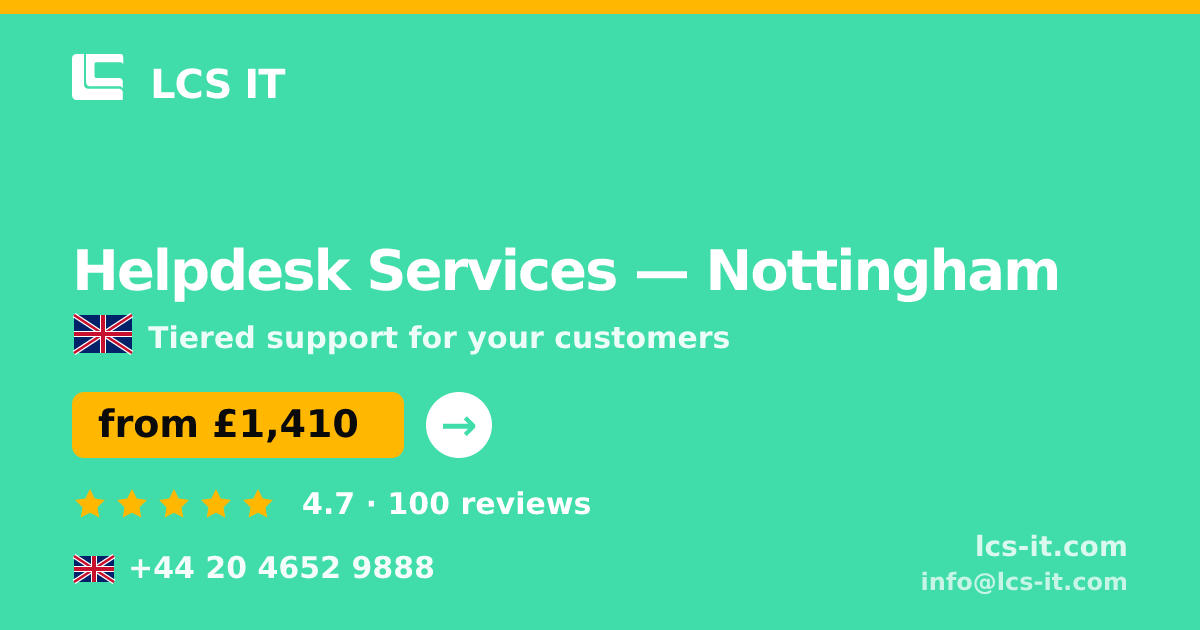 Helpdesk Services in Nottingham — from £1,410 per month, rated 4.7/5 by 100 reviews