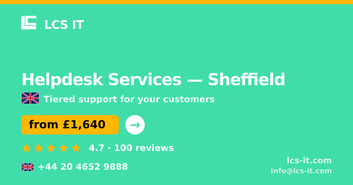 Helpdesk Services in Sheffield — from £1,640 per month, rated 4.7/5 by 100 reviews